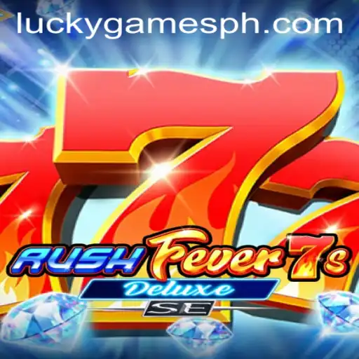 RushFever7sDeluxeSE: Dive into the Thrill of LUCKYGAMES
